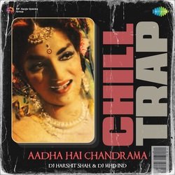 Aadha Hai Chandrama - Chill Trap Mix-GgkBWzZXbR4