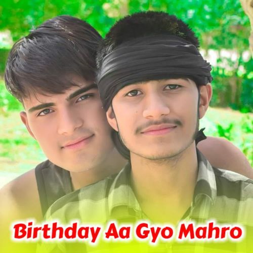 Birthday Aa gyo mahro