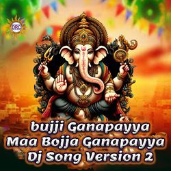 Bujji Ganapayya Maa Bojja Ganapayya (Dj Song Version 2)-IVk7c1lzUGM