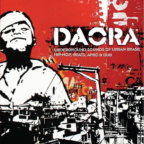 Daora: Underground Sounds Of Urban Brasil - Hip-Hop, Beats, Afro & Dub (Deluxe Edition)