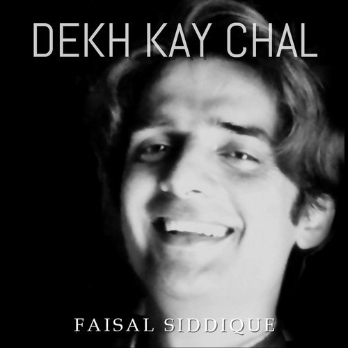 Dekh Kay Chal