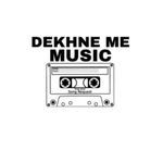 Dekhne me music