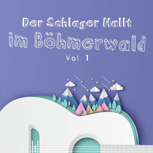 Der Schlager Hallt im Böhmerwald, Vol. 1