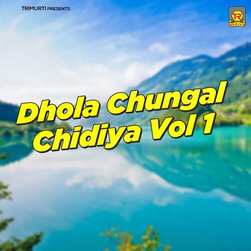 Dhola Chungal Chidiya Vol 1