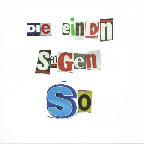 Die Einen sagen so, die Anderen sagen so