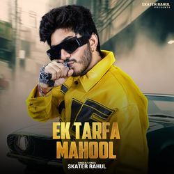 Ek Tarfa Mahool-PF8ZSRhTUEc