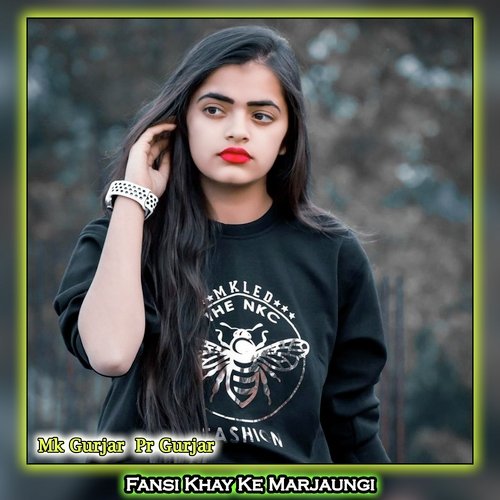 Fansi Khay Ke Marjaungi