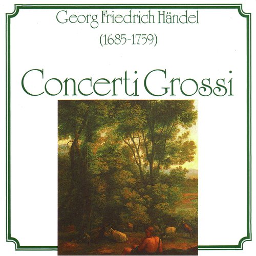 Georg Friedrich Händel - Concerti grossi op. 6