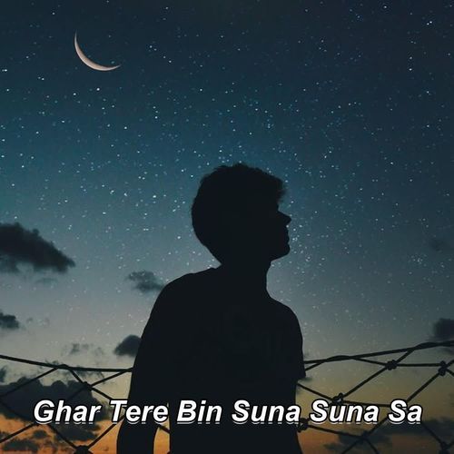 Ghar Tere Bin Suna Suna Sa