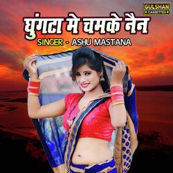 Ghungata Main Chamke Nain