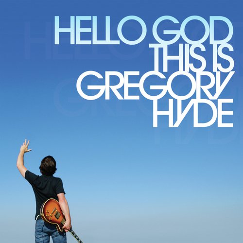 Hello God This is Gregory Hyde