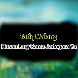 Husan Lary Sama Jadogara Ya-IwZdVhBadmc