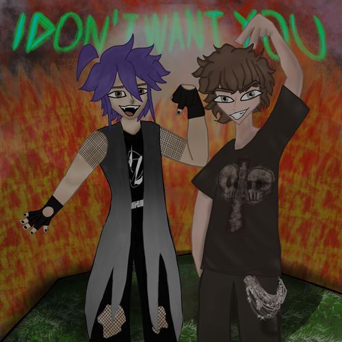 I DONT WANT U
