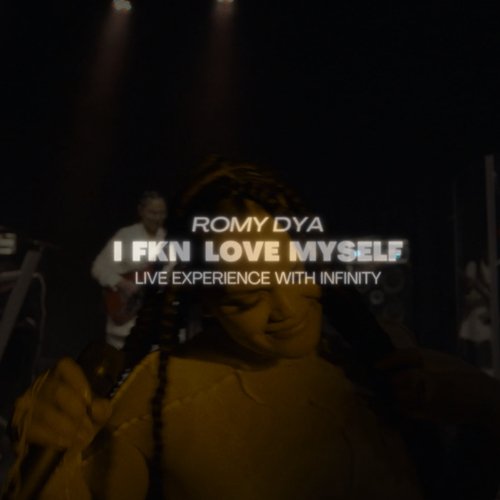 I Fkn Love Myself (Live experience with Infinity)_poster_image