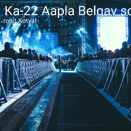 Ka-22 Aapla Belgav Song (2.0)