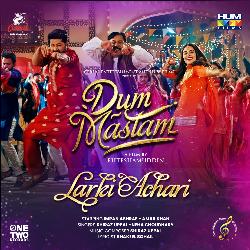 Larki Achari (From &quot;Dum Mastam&quot;)-FiIlcxpbe0c