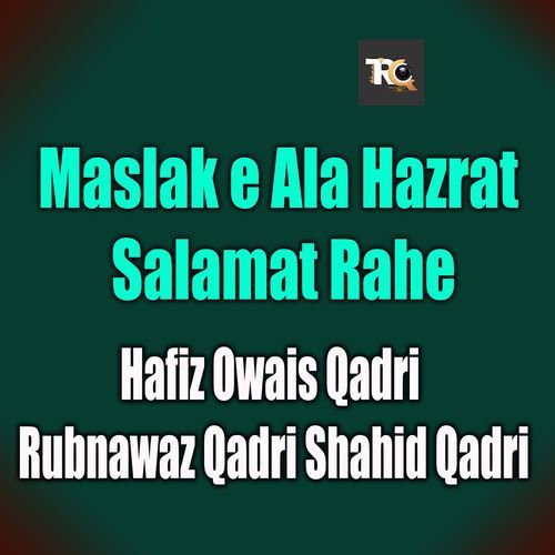 Maslak e Ala Hazrat Salamat Rahe