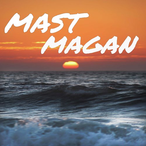 Mast Magan