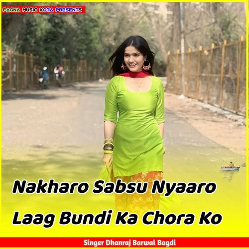 Nakharo Sabsu Nyaaro Laag Bundi Ka Chora Ko