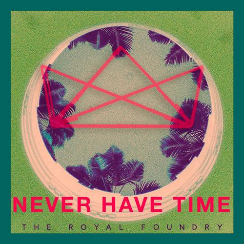 Never Have Time