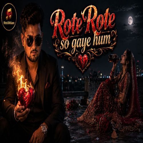 Rote Rote SO Gaye Hum