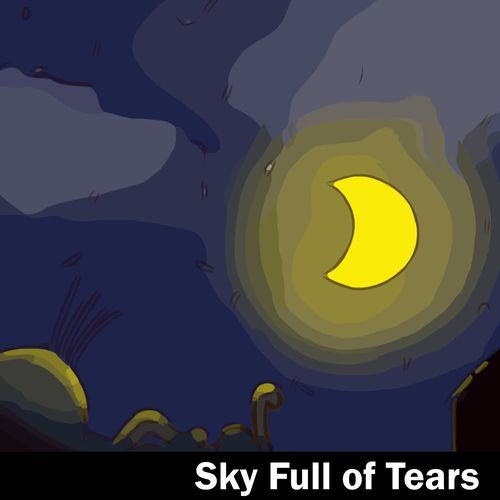 Sky Full of Tears