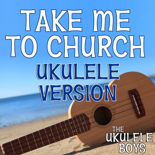 Take Me to Church (Ukulele Version)_poster_image