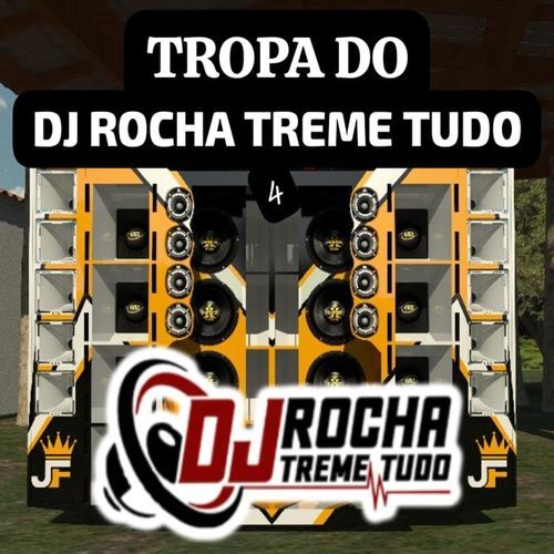 Tropa do DJ Rocha Treme Tudo 4 cover art