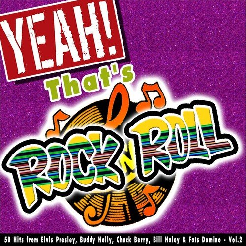 Yeah! That's Rock 'n' Roll, Vol. 2 (50 Hits from Elvis Presley, Buddy Holly, Chuck Berry, Bill Haley & Fats Domino)