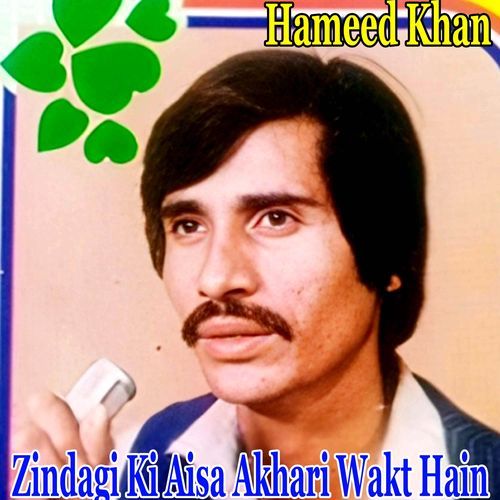 Zindagi Ki Aisa Akhari Wakt Hain