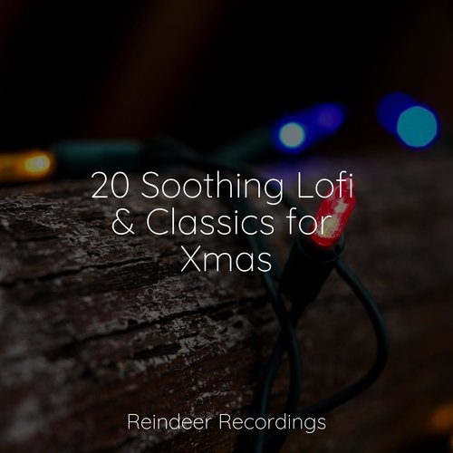 20 Soothing Lofi &amp; Classics for Xmas_poster_image