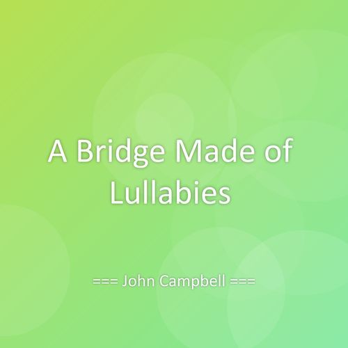 A Bridge Made of Lullabies