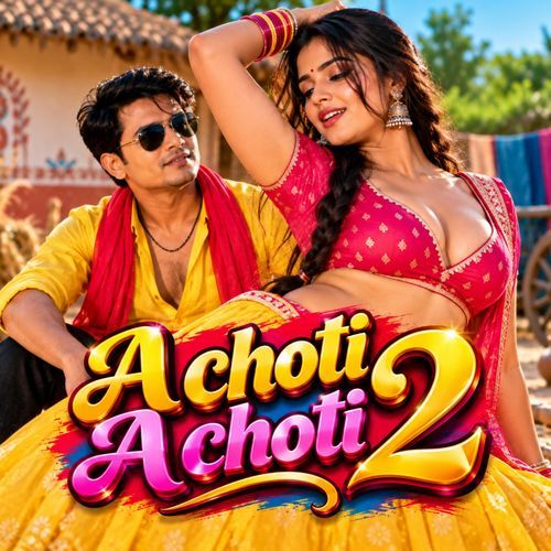 A choti A choti 2