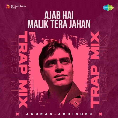 Ajab Hai Malik Tera Jahan - Trap Mix