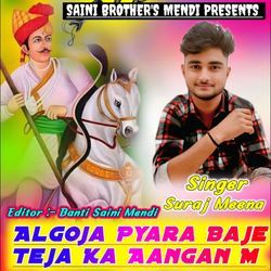 Algoja Pyara Baje Teja Ka Aangan M