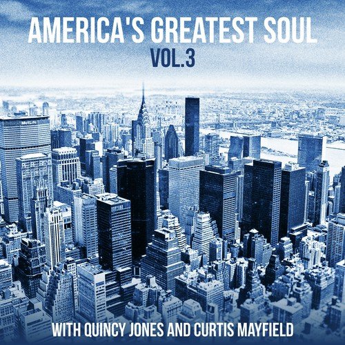 America's Greatest Soul Vol.3 with Quincy Jones and Curtis Mayfield