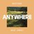 Anywhere