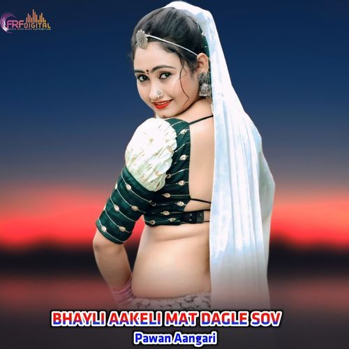BHAYLI AAKELI MAT DAGLE SOV