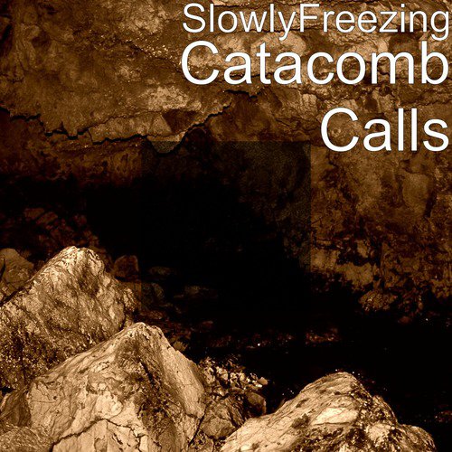 Catacomb Calls