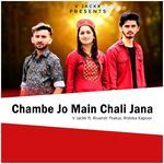 Chambe Jo Main Chali Jana