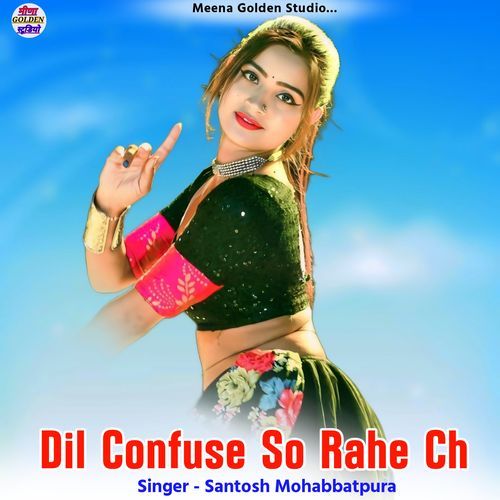 Dil Confuse So Rahe Ch