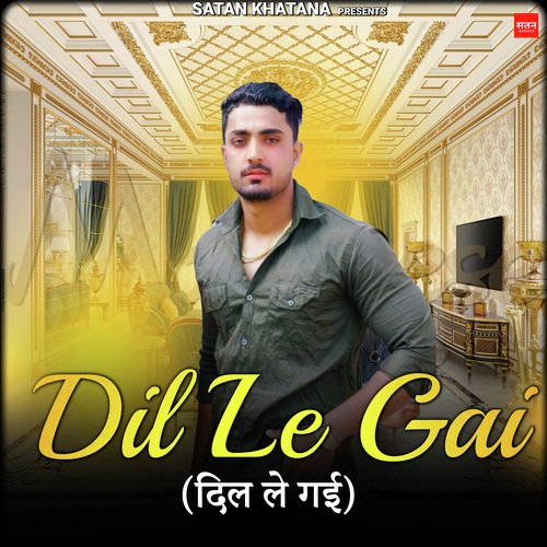 Dil Le Gai