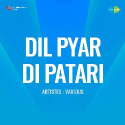 Dil Pyar Di Patari