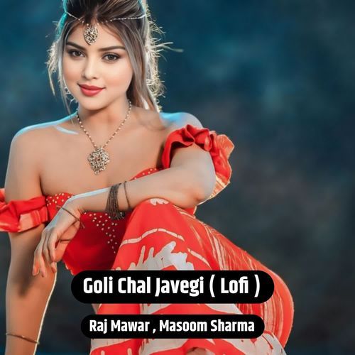 Goli Chal Javeg ( Lofi )