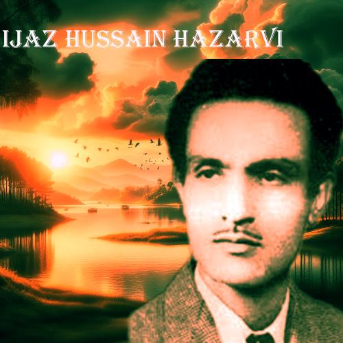 IJAZ HUSSAIN HAZARVI GHAZALS