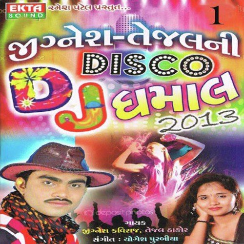 Jignesh - Tejal Ni DJ Disco Dhamaal 2013 -1