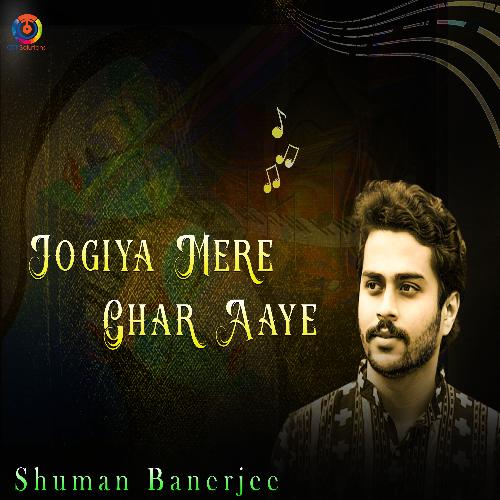 Jogiya Mere Ghar Aaye - Single