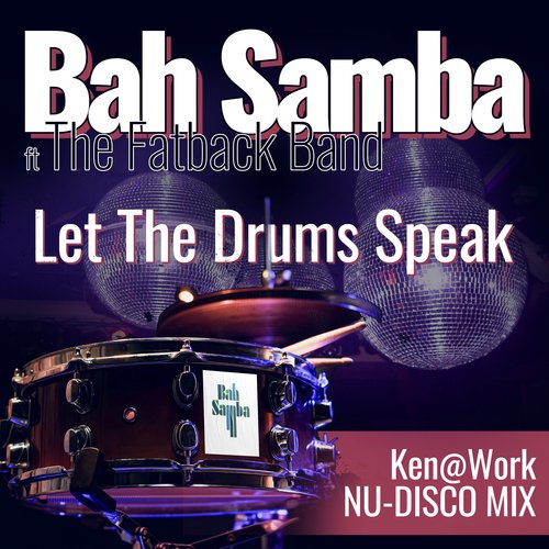 Let the Drums Speak (feat. The Fatback Band) [Ken@Work Nu Disco Mix] cover art