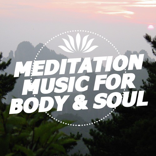 Meditation Music for Body & Soul