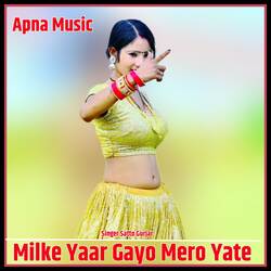 Milke Yaar Gayo Mero Yate